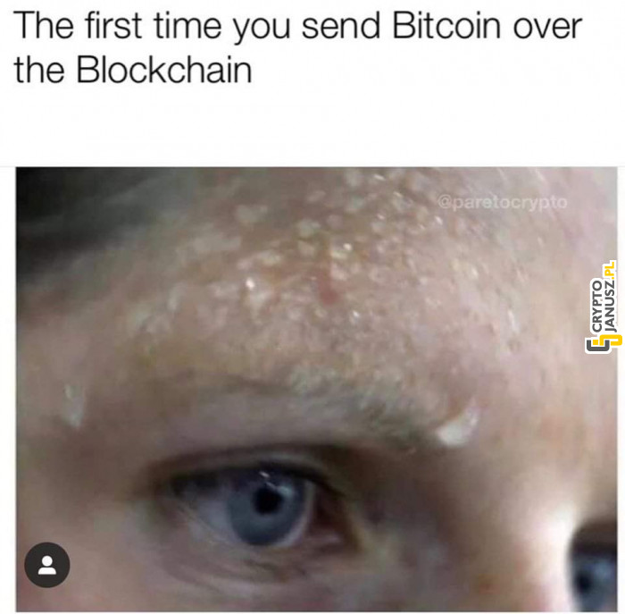 Tak wygląda ten moment kiedy pierwszy raz wysyłasz Bitcoiny