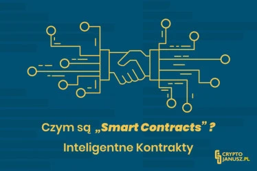 Czym jest Smart Contract? Smart contract – inteligentna umowa