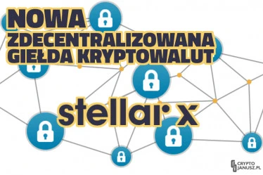 Nowa zdecentralizowana giełda kryptowalut została uruchomiona. StellarX