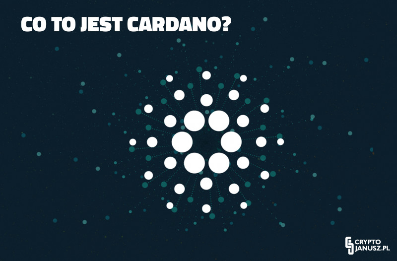 Co to jest Cardano? Opis projektu, Opinie, Prognozy, Kurs Cardano