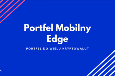 Edge Wallet - Mobilny portfel Bitcoin, Opinie, Recenzja, Poradnik