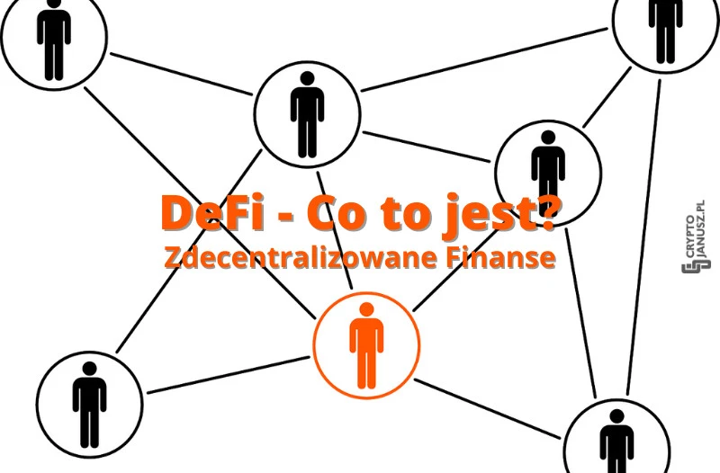DeFi – Co to jest? Zdecentralizowane finanse, lokaty, pożyczki i kryptowaluty
