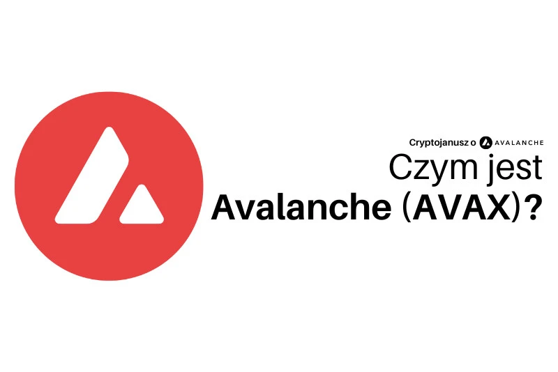 Avalanche (AVAX) – Co to jest? Jak działa i gdzie kupić?
